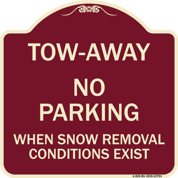 Signmission Tow-Away No Parking When Snow Removal Conditions Exist Heavy-Gauge Alum, 18" L, 18" H, BU-1818-22794 A-DES-BU-1818-22794 - main